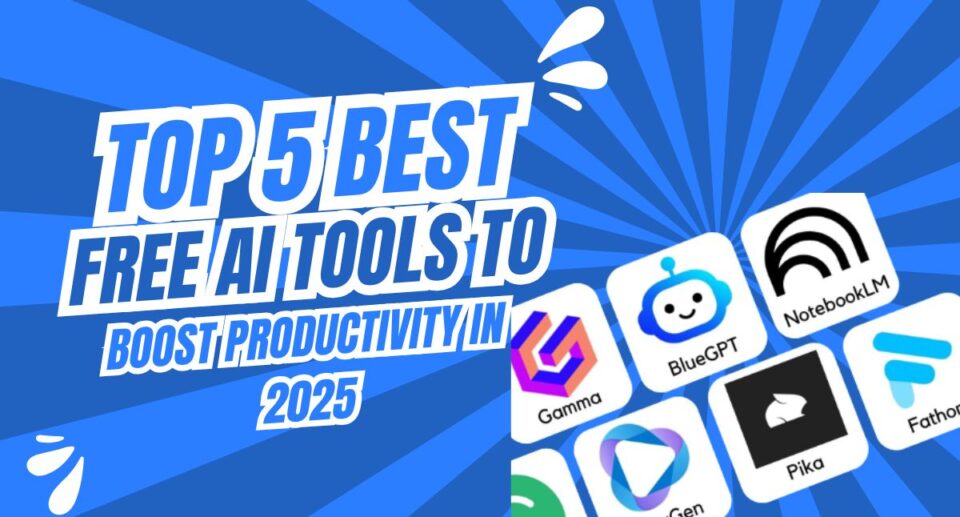 Top 5 Best Free AI Tools to Boost Productivity in 2025