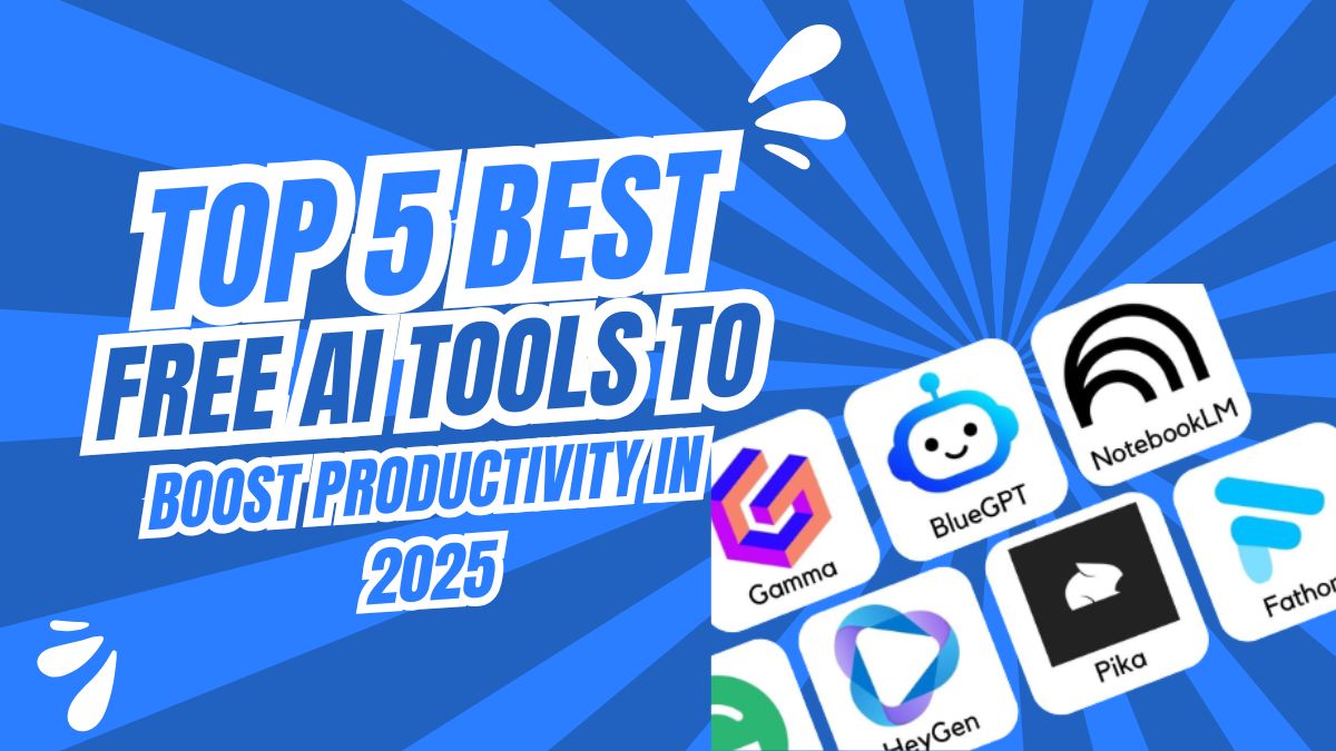 Top 5 Best Free AI Tools to Boost Productivity in 2025