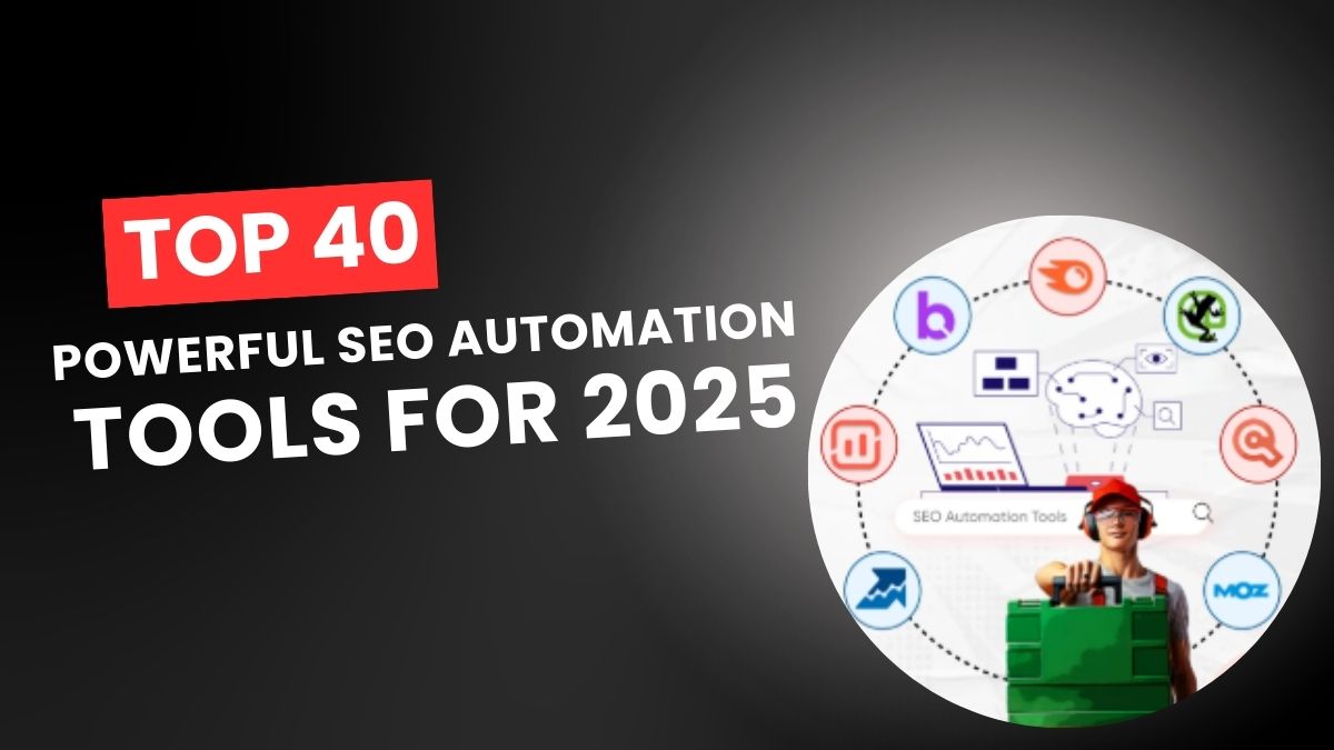 Top 40 Powerful SEO Automation Tools for 2025