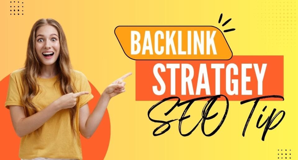 Backlink Strategy: 5 Powerful SEO Tips