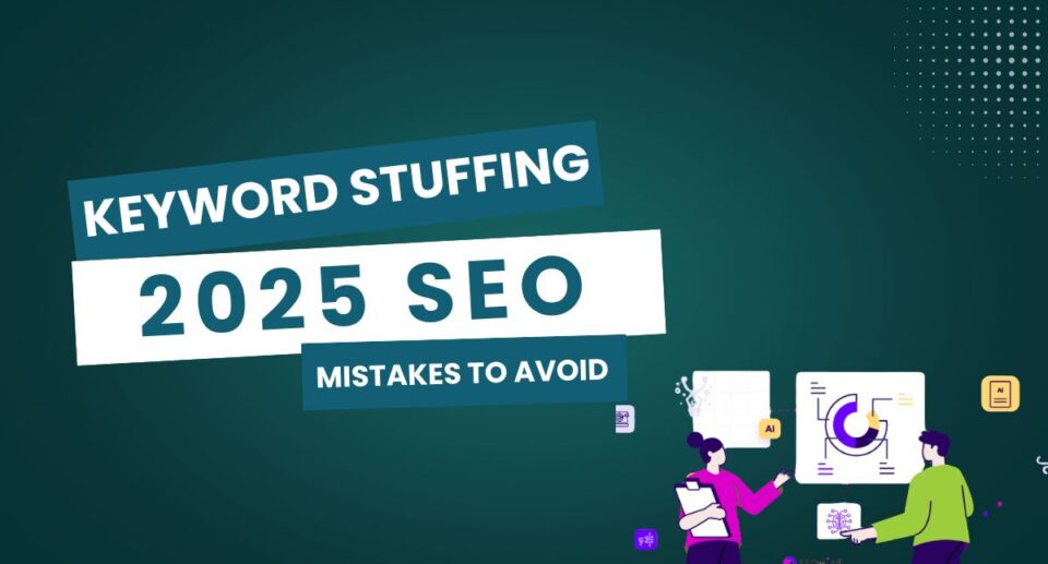 Keyword Stuffing: 2025 SEO Mistakes to Avoid