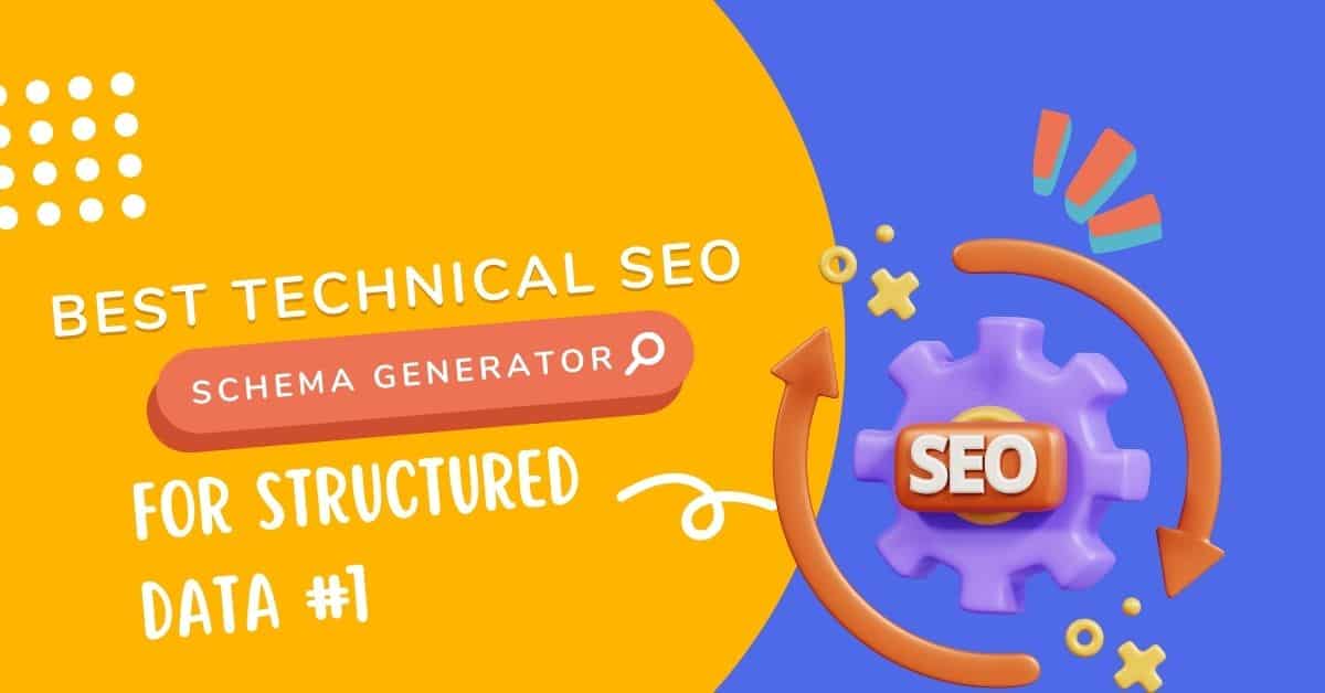 Best Technical SEO Schema Generator for Structured Data #1