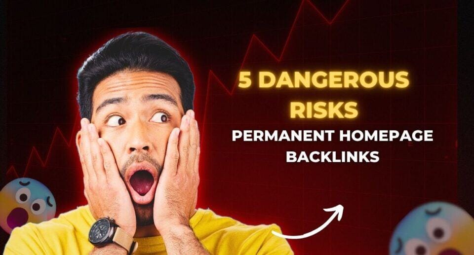 5 Dangerous Risks of Permanent Homepage Backlinks