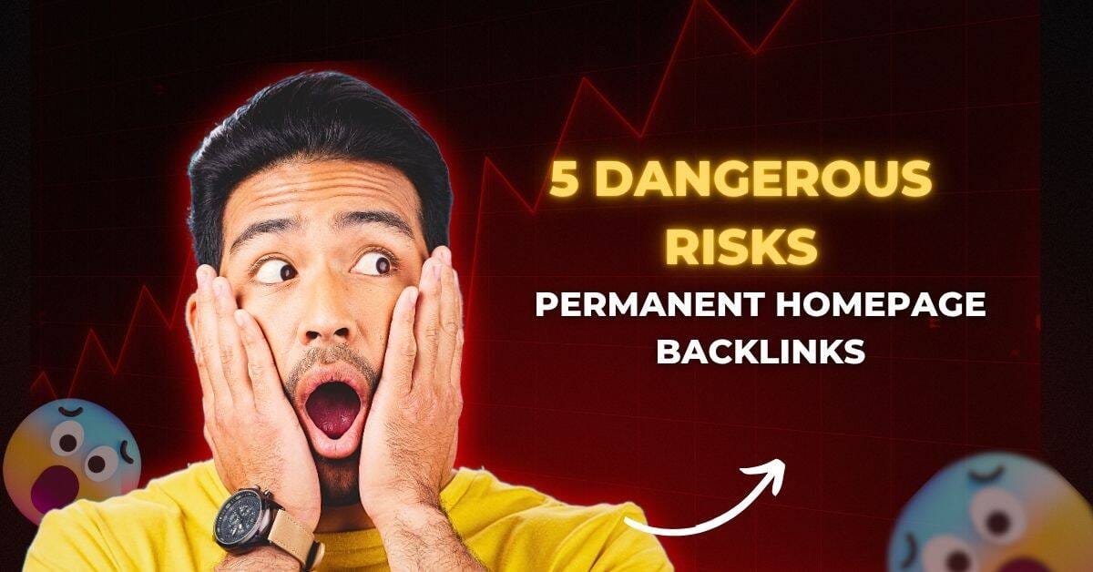 5 Dangerous Risks of Permanent Homepage Backlinks